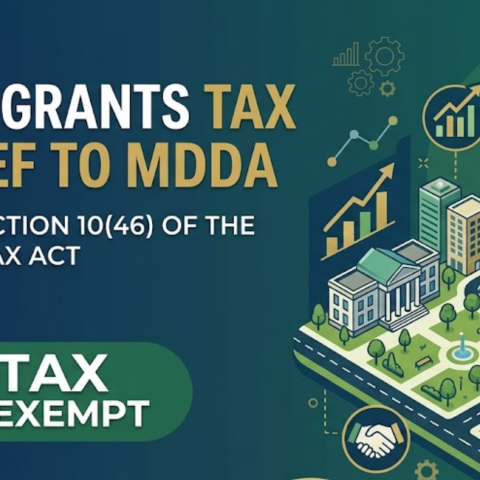 CBDT Grants Tax Relief to MDDA Under Section 10(46)