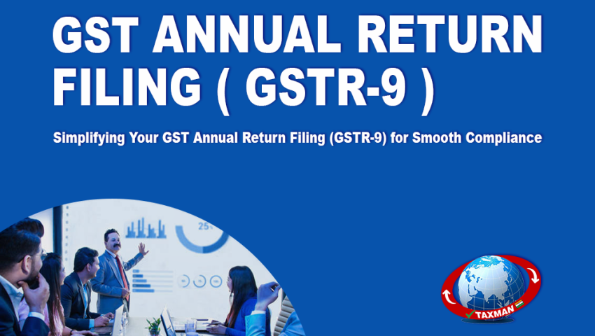 GST Annual Return Filing (GSTR-9): Process, Requirements, and Compliance