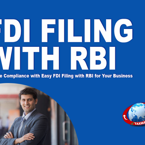 A Complete Guide to FDI Filing with RBI and FLA Return Filing: Key Steps and Requirements