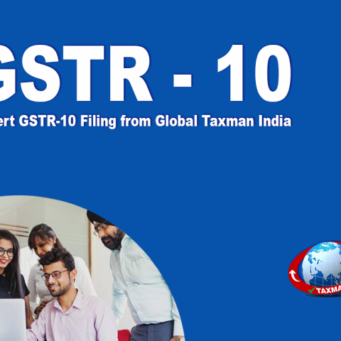 GSTR-10: Understanding the Final Return for GST Cancellation