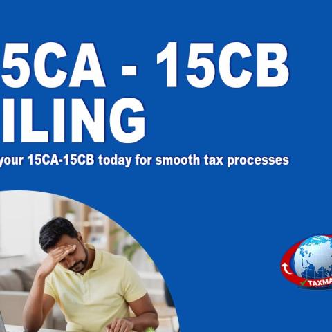 15CA and 15CB Filing: A Guide to Foreign Remittance Compliance