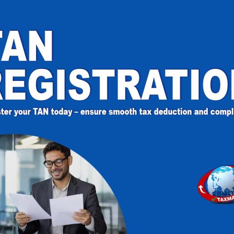 TAN Registration: A Guide to Tax Deduction and Collection Account Number (TAN)