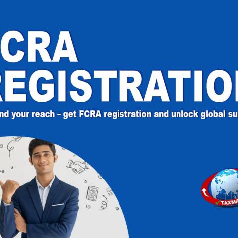 FCRA Registration: A Guide to Foreign Contribution Regulation Act in India